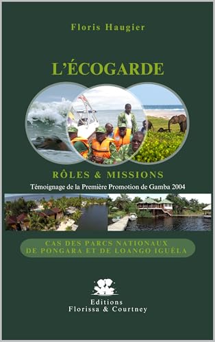  L\'ÉCOGARDE : Rôles et Missions - Témoignage de la Première Promotion de Gamba 2004 (French Edition)