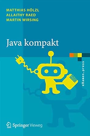 Java kompakt: Eine Einführung in die Software-Entwicklung mit Java 2013th Edition book cover