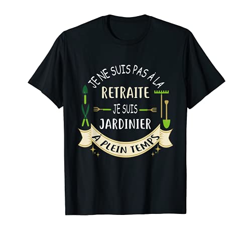 Homme Cadeau Retraite Homme Humour Cadeau Jardinage Original T-Shirt