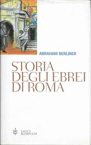 Storia degli ebrei di Roma. Dall'antichità allo smantellamento del ghetto