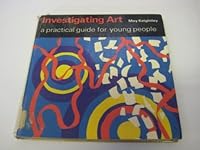 Investigating Art: A Practical Guide for Young People 0871969734 Book Cover