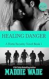 Healing Danger: A Fortis Security Novel Book 1