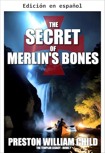 El secreto de los huesos de Merlín (El Legado Templario nº 7)