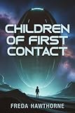 Children of First Contact : A Space Opera Thriller of Alien Invasion (Galactic Exodus Book 1) (English Edition)