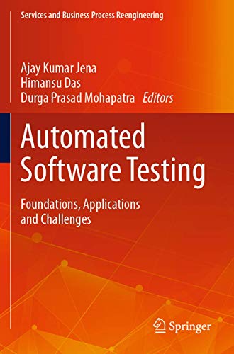 Automated Software Testing: Foundations, Applications and Challenges (Services and Business Process Reengineering) view 2