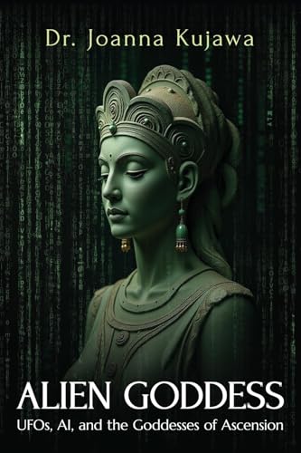 Alien Goddess: UFOs, AI, and the Goddesses of Ascension
