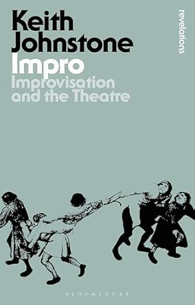 Impro: Improvisation and the Theatre Impro: Improvisation and the Theatre book cover