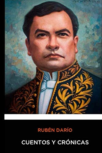 Ruben Dario - Cuentos y Cronicas (Spanish Edition) [Spanish] 1654175781 Book Cover
