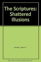 The Scriptures: Shattered Illusions 0533104904 Book Cover