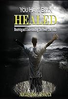 You Have Been Healed. 0996011137 Book Cover