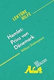 Hamlet: Prinz von Dänemark von William Shakespeare (Lektürehilfe): Detaillierte Zusammenfassung, Personenanalyse und Interpretation (German Edition)