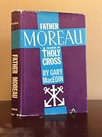 Father Moreau,: Founder of Holy Cross B0007DVLUS Book Cover