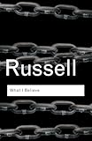 What I Believe (Routledge Classics)