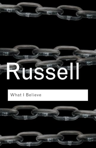 What I Believe (Routledge Classics)