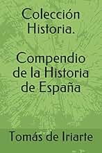 Colección Historia. Compendio de la Historia de España