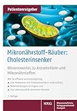 Mikronährstoff-Räuber: Cholesterinsenker: Wissenswertes zu Arzneimitteln und Mikronährstoffen - Uwe Gröber, Klaus Kisters 