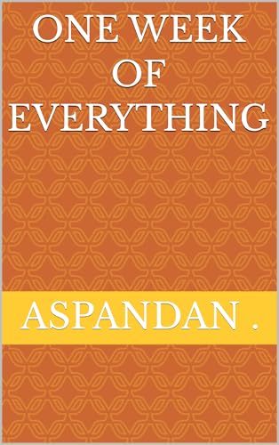 ONE WEEK OF EVERYTHING (English Edition)