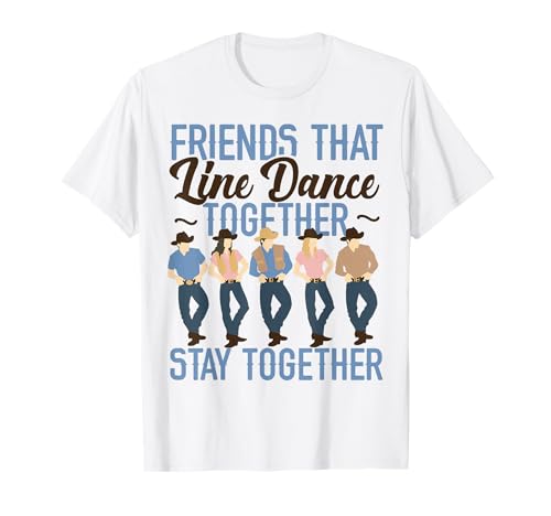 Line Dancing Dance Teacher Friends Buddies Besties Friends T-Shirt