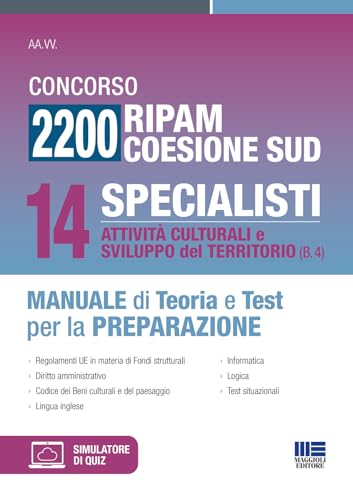Concorso 2200 Ripam Coesione Sud - 14 Specialisti Attività Culturali e Sviluppo del Territorio (B.4) Manuale teoria e test