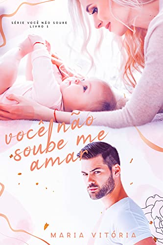 Você não soube me amar (Série Você não soube Livro 1)