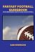 Fantasy Football Guidebook: Your Comprehensive guide to Playing Fantasy Football