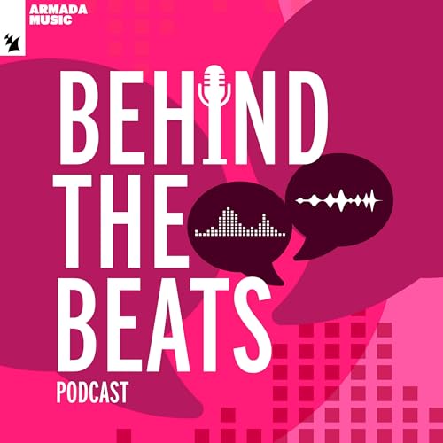 Behind The Beats by Armada Music Podcast Por Armada Music capa