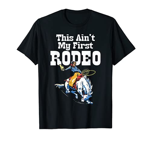 This Ain't My First Rodeo Funny Western Vintage Bronco Ride Camiseta