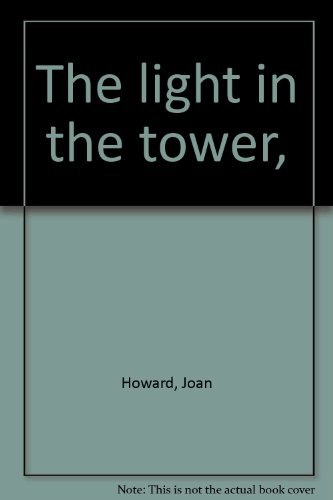 The light in the tower, B0007E64BI Book Cover