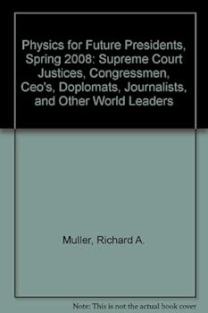 Physics for Future Presidents- The Textbook