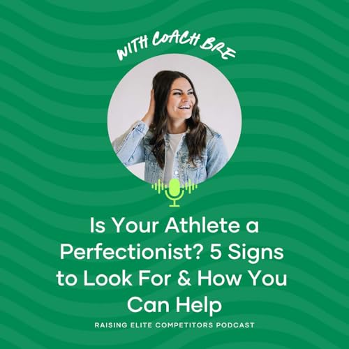 Is Your Athlete a Perfectionist? 5 Signs to Look For & How You Can Help Podcast Por arte de portada