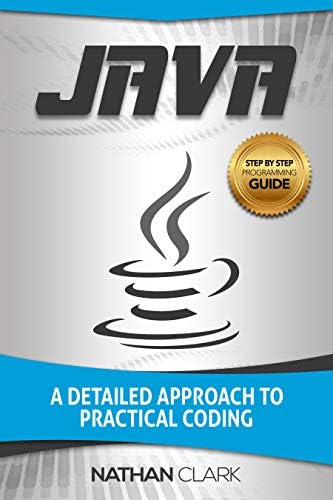 Java: A Detailed Approach to Practical Coding (Step-By-Step Java Book 2) Kindle Edition