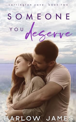 Someone You Deserve: : A Forbidden, Friends to Lovers Small Town Romance (Carrington Cove Series Book 2)
