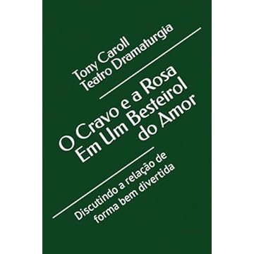 Capa do livro O Cravo e a Rosa Em Um Besteirol do Amor: Discutindo a relação de forma bem divertida