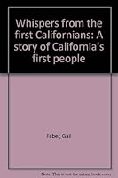 Whispers from the first Californians: A story of California's first people 0936480009 Book Cover