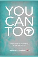 you can too: my journey to becoming a nurse anesthetist 1521361274 Book Cover