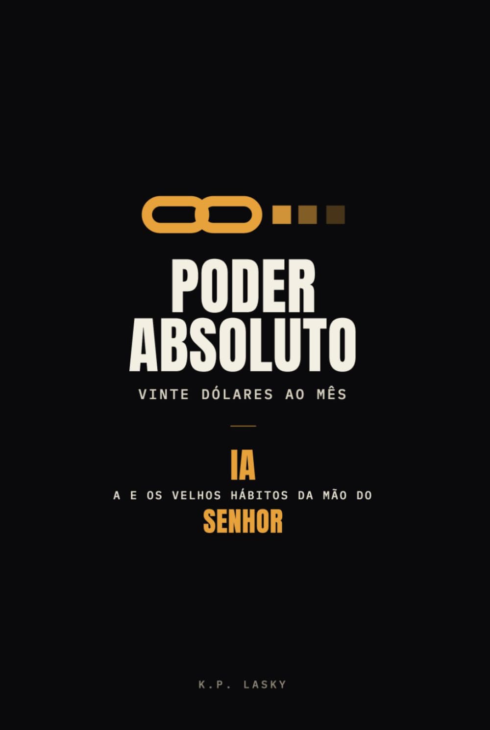 Poder absoluto, vinte dólares ao mês: A IA e os velhos hábitos da mão do senhor