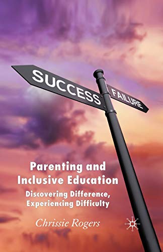 Parenting and Inclusive Education: Discovering Difference, Experiencing Difficulty view 2