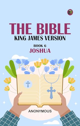 The Bible King James version Book 6: Joshua (English Edition) - Anonymous