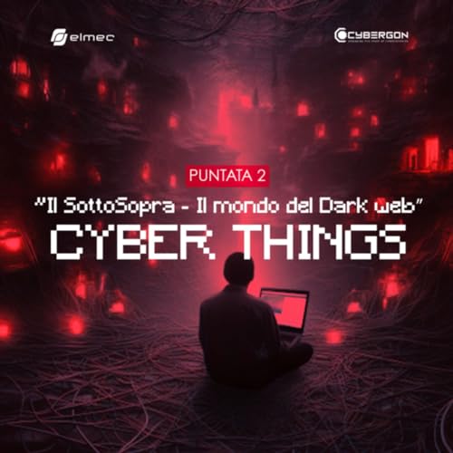 2 - Il SottoSopra - Il mondo del Dark web