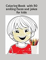 Coloring Book with 50 smiling faces and jokes for kids B0F5WND8LR Book Cover