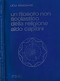  Un filosofo non scolastico della religione Aldo Capitini.