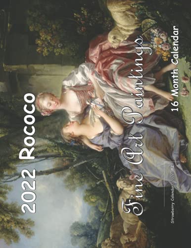 Rococo Fine Art Paintings 16 Month Calendar 2022 (Strawberry Calendars 2022)