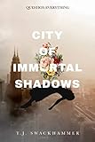 City of Immortal Shadows (Catalyst)