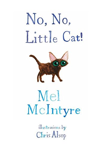 No No Little Cat McIntyre Mel Alsop Chris 9781977068309 Amazon no-no-little-cat-mcintyre-mel-alsop-chris-9781977068309-amazon