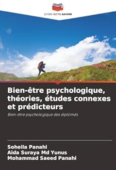 Bien-être psychologique, théories, études connexes et prédicteurs: Bien-être psychologique des diplômés (French Edition)