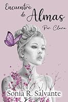Encuentro de almas I: Por Clara (Spanish Edition) 1703638751 Book Cover