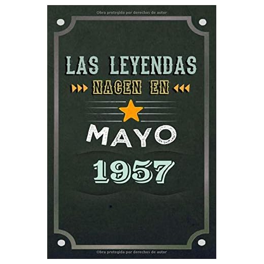 Las leyendas nacen en Mayo 1957: REGALO DE CUMPLEAÑOS, NACIDOS EN LOS AÑOS 1957 Regalos Creativos Cuaderno forrado Diario 15.24 x 22.86 cm CUADERNO DE ... CUADERNO DE NOTAS, REGALOS PERSONALIZADOS