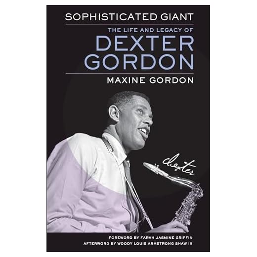 Sophisticated Giant: The Life and Legacy of Dexter Gordon