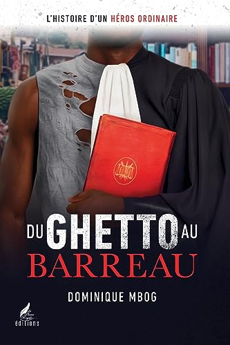 Du Ghetto au Barreau: L'histoire d'un héros ordinaire (French Edition)