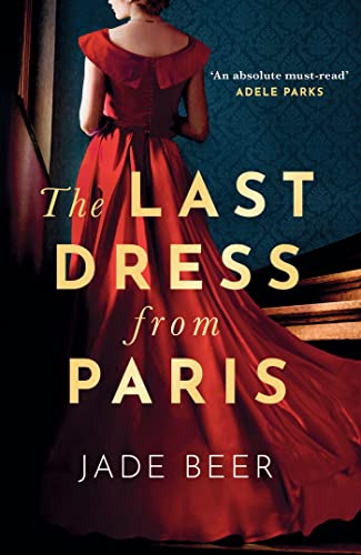 The Last Dress From Paris: A Heartbreaking And Sweeping Historical Novel